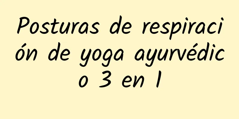 Posturas de respiración de yoga ayurvédico 3 en 1