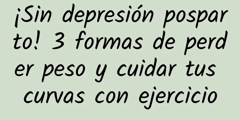 ¡Sin depresión posparto! 3 formas de perder peso y cuidar tus curvas con ejercicio