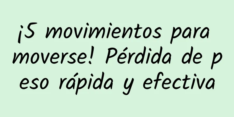 ¡5 movimientos para moverse! Pérdida de peso rápida y efectiva