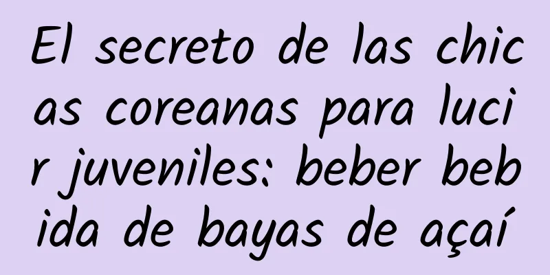 El secreto de las chicas coreanas para lucir juveniles: beber bebida de bayas de açaí