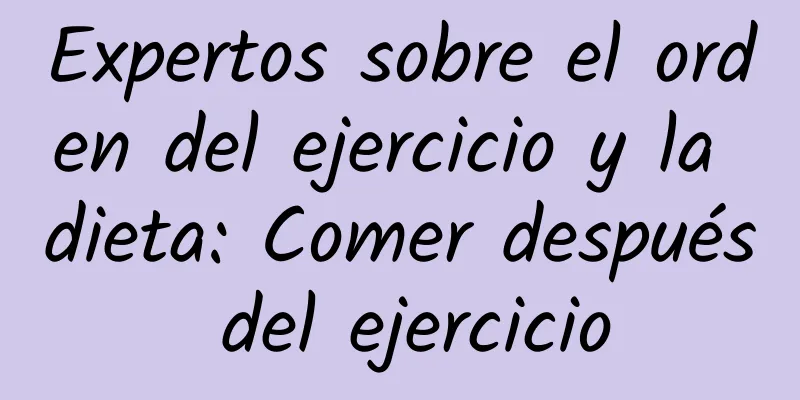 Expertos sobre el orden del ejercicio y la dieta: Comer después del ejercicio