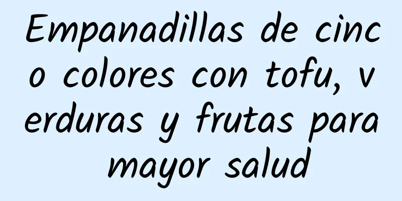 Empanadillas de cinco colores con tofu, verduras y frutas para mayor salud
