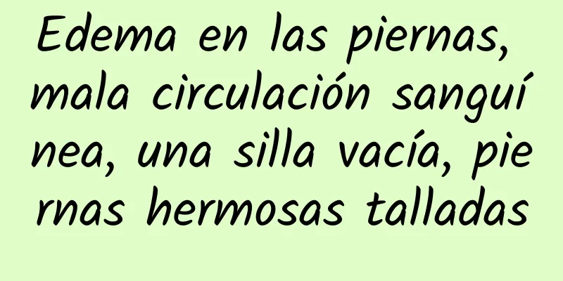 Edema en las piernas, mala circulación sanguínea, una silla vacía, piernas hermosas talladas