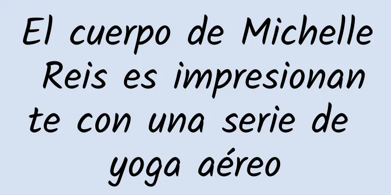 El cuerpo de Michelle Reis es impresionante con una serie de yoga aéreo