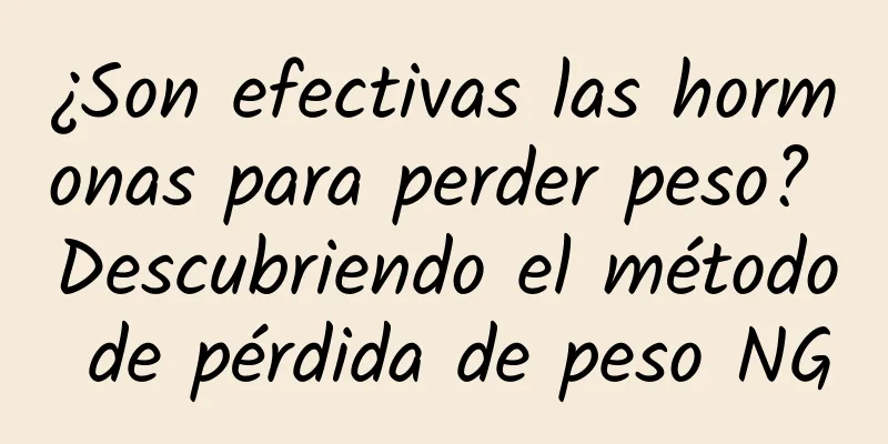 ¿Son efectivas las hormonas para perder peso? Descubriendo el método de pérdida de peso NG