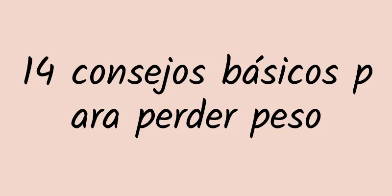 14 consejos básicos para perder peso