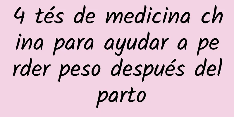 4 tés de medicina china para ayudar a perder peso después del parto
