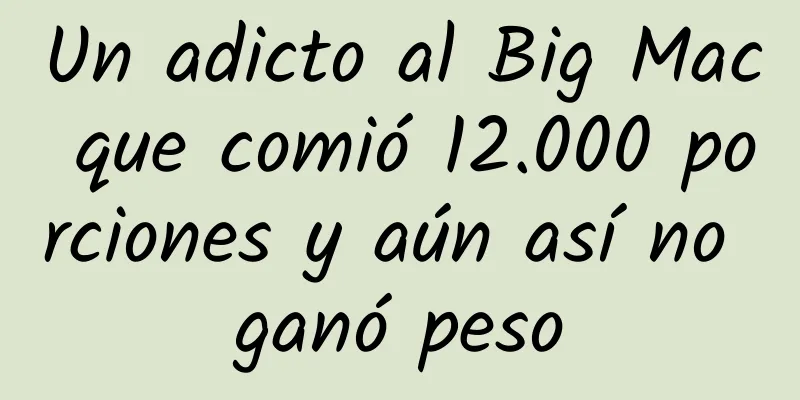 Un adicto al Big Mac que comió 12.000 porciones y aún así no ganó peso