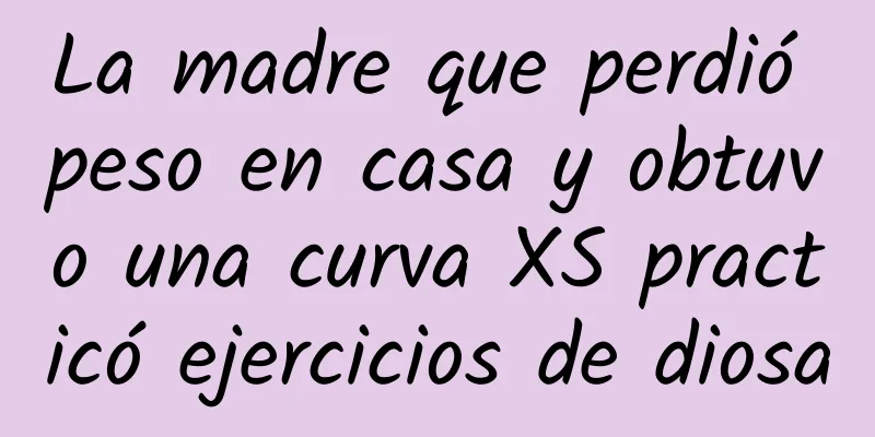 La madre que perdió peso en casa y obtuvo una curva XS practicó ejercicios de diosa