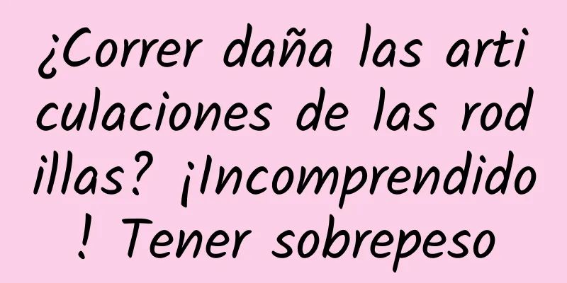 ¿Correr daña las articulaciones de las rodillas? ¡Incomprendido! Tener sobrepeso