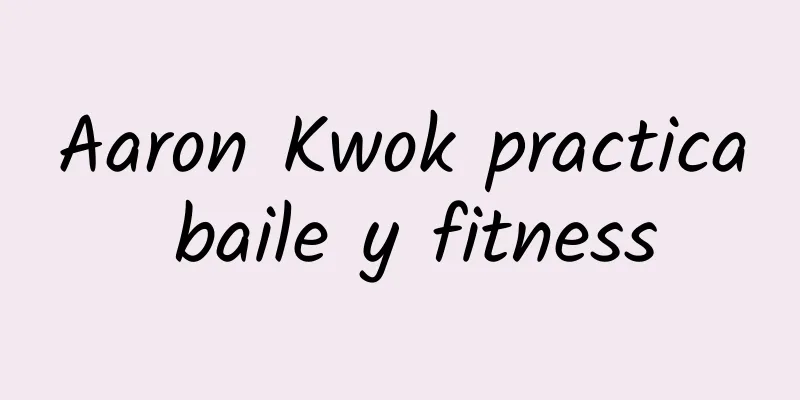 Aaron Kwok practica baile y fitness