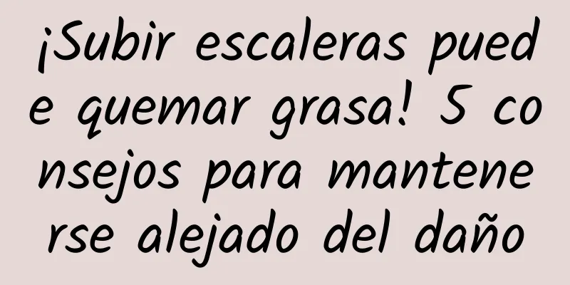 ¡Subir escaleras puede quemar grasa! 5 consejos para mantenerse alejado del daño