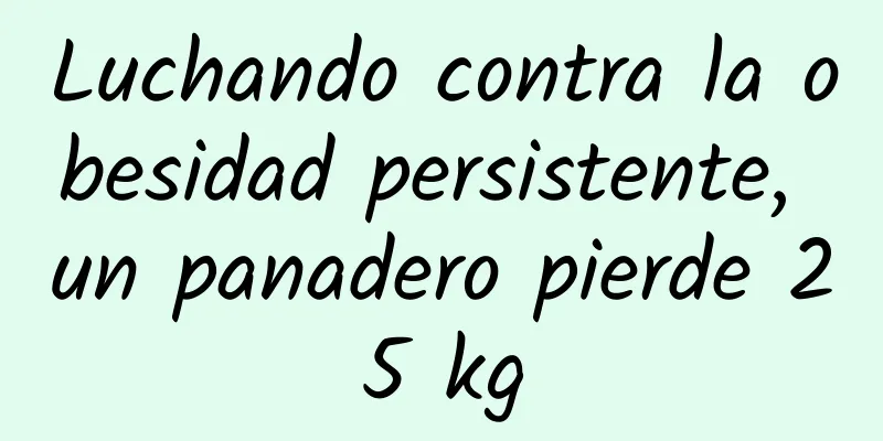 Luchando contra la obesidad persistente, un panadero pierde 25 kg