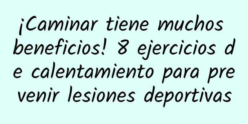 ¡Caminar tiene muchos beneficios! 8 ejercicios de calentamiento para prevenir lesiones deportivas