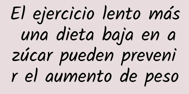 El ejercicio lento más una dieta baja en azúcar pueden prevenir el aumento de peso