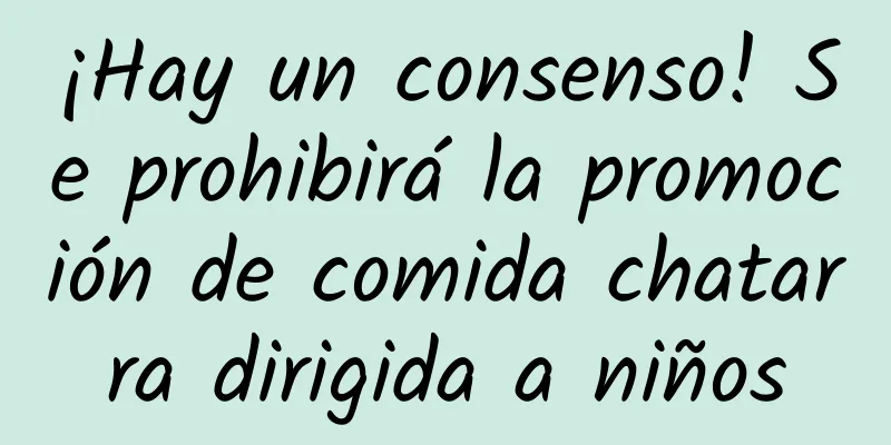 ¡Hay un consenso! Se prohibirá la promoción de comida chatarra dirigida a niños