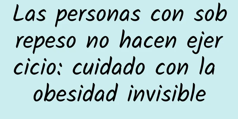 Las personas con sobrepeso no hacen ejercicio: cuidado con la obesidad invisible