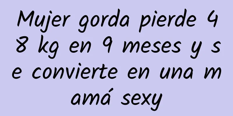 Mujer gorda pierde 48 kg en 9 meses y se convierte en una mamá sexy