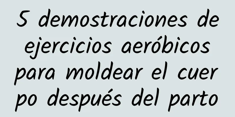 5 demostraciones de ejercicios aeróbicos para moldear el cuerpo después del parto
