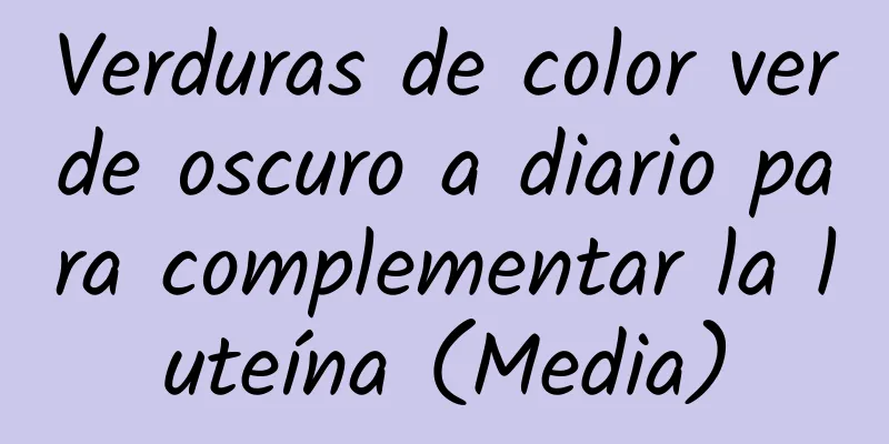 Verduras de color verde oscuro a diario para complementar la luteína (Media)
