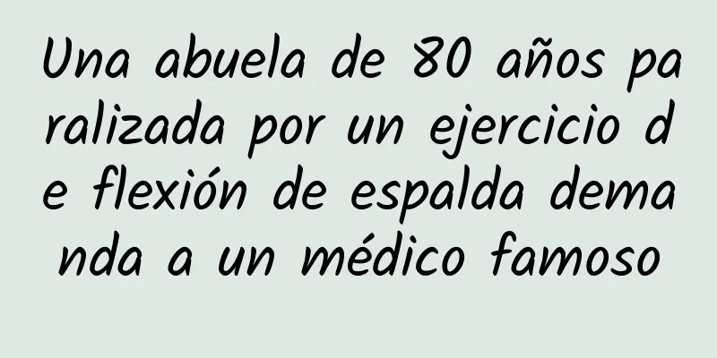 Una abuela de 80 años paralizada por un ejercicio de flexión de espalda demanda a un médico famoso
