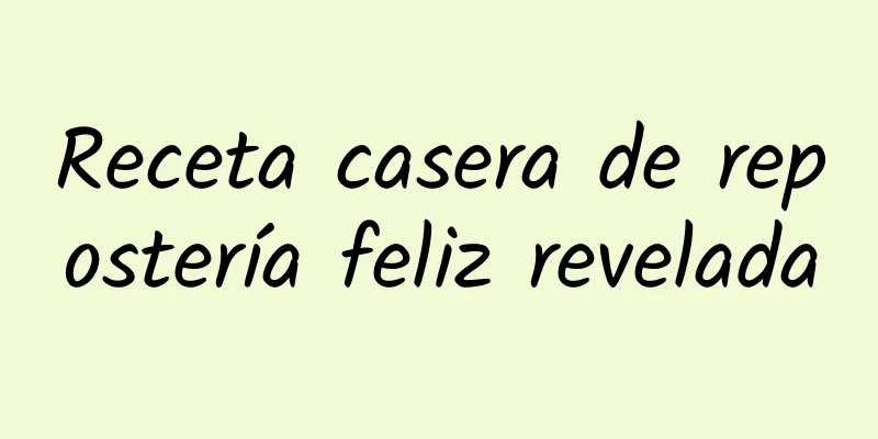 Receta casera de repostería feliz revelada