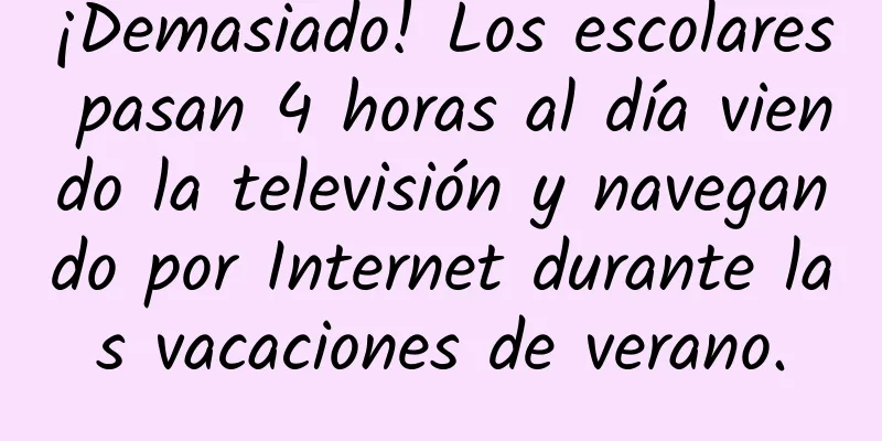 ¡Demasiado! Los escolares pasan 4 horas al día viendo la televisión y navegando por Internet durante las vacaciones de verano.