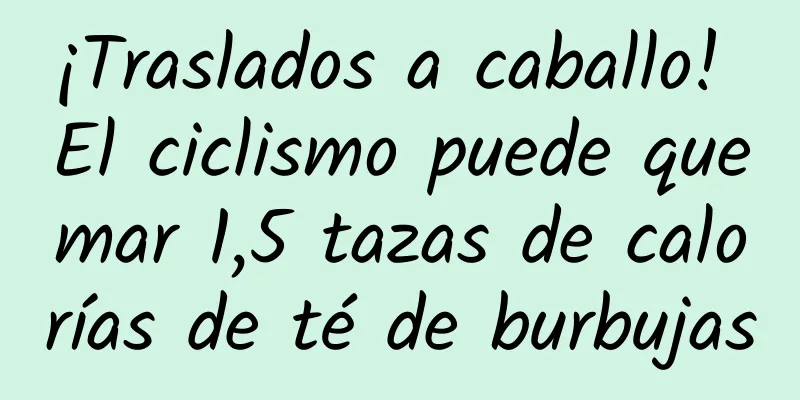 ¡Traslados a caballo! El ciclismo puede quemar 1,5 tazas de calorías de té de burbujas