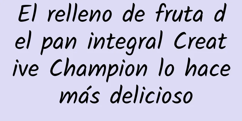 El relleno de fruta del pan integral Creative Champion lo hace más delicioso