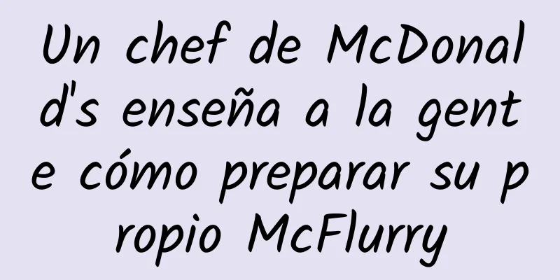 Un chef de McDonald's enseña a la gente cómo preparar su propio McFlurry