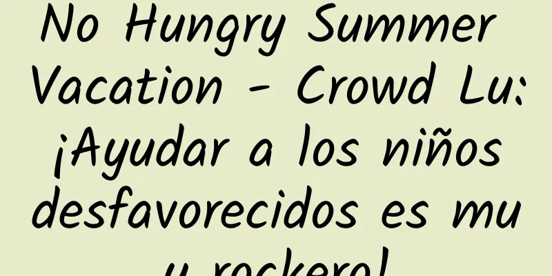 No Hungry Summer Vacation - Crowd Lu: ¡Ayudar a los niños desfavorecidos es muy rockero!