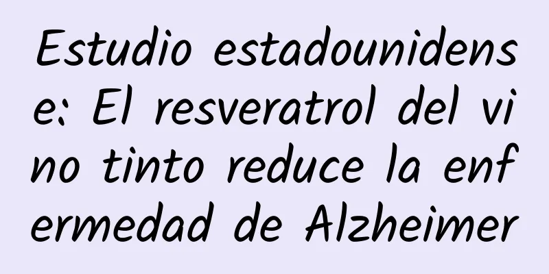 Estudio estadounidense: El resveratrol del vino tinto reduce la enfermedad de Alzheimer