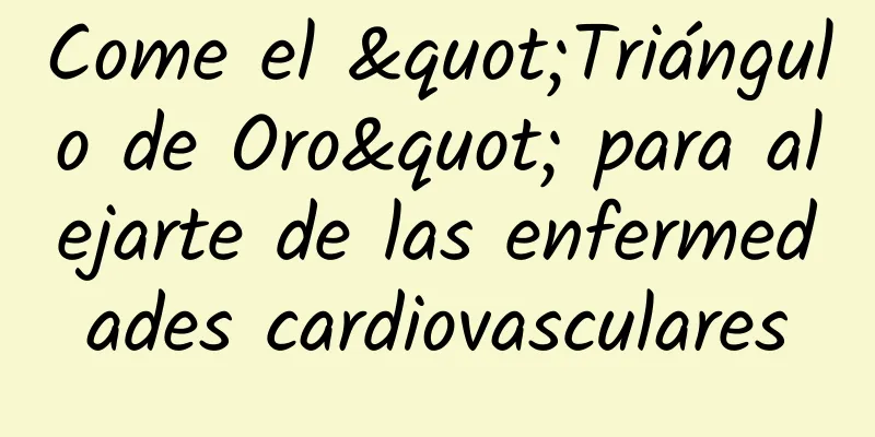 Come el "Triángulo de Oro" para alejarte de las enfermedades cardiovasculares
