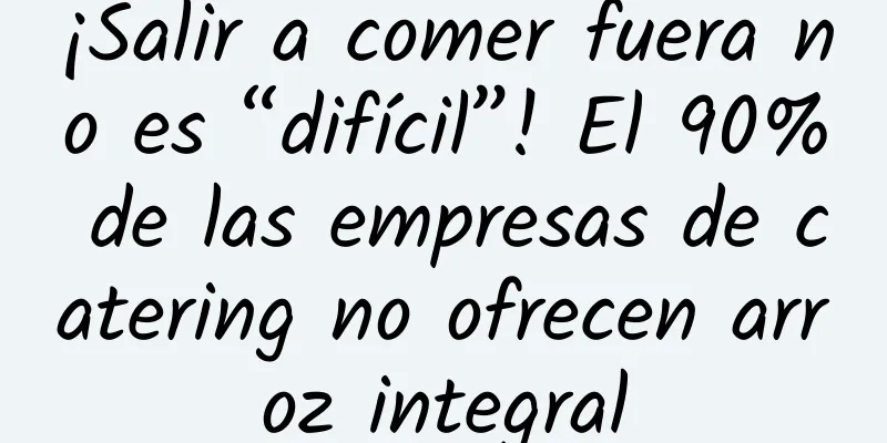 ¡Salir a comer fuera no es “difícil”! El 90% de las empresas de catering no ofrecen arroz integral