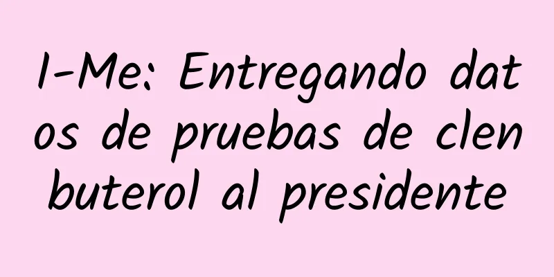 I-Me: Entregando datos de pruebas de clenbuterol al presidente