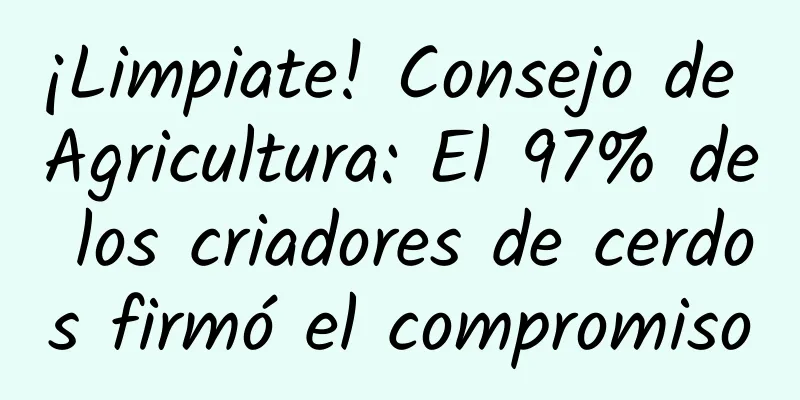 ¡Limpiate! Consejo de Agricultura: El 97% de los criadores de cerdos firmó el compromiso