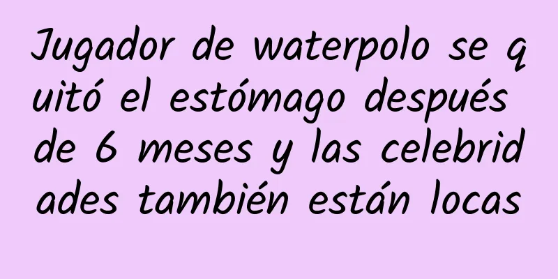 Jugador de waterpolo se quitó el estómago después de 6 meses y las celebridades también están locas